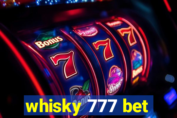 whisky 777 bet